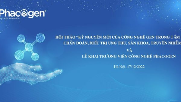 Lễ khai trương Viện Công nghệ Phacogen và Hội thảo "Kỷ nguyên mới của công nghệ gen trong tầm soát chẩn đoán, điều trị ung thư, sản khoa, truyền nhiễm